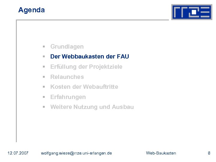 Agenda § Grundlagen § Der Webbaukasten der FAU § Erfüllung der Projektziele § Relaunches