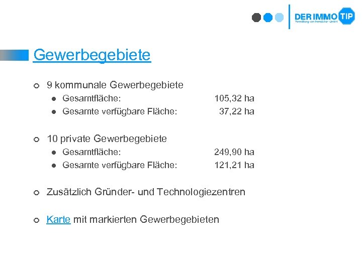 Gewerbegebiete ¢ 9 kommunale Gewerbegebiete l l ¢ Gesamtfläche: Gesamte verfügbare Fläche: 105, 32