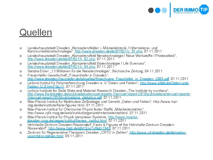 Quellen ¢ ¢ ¢ Landeshauptstadt Dresden „Kompetenzfelder – Mikroelektronik / Informations- und Kommunikationstechnologie“, http: