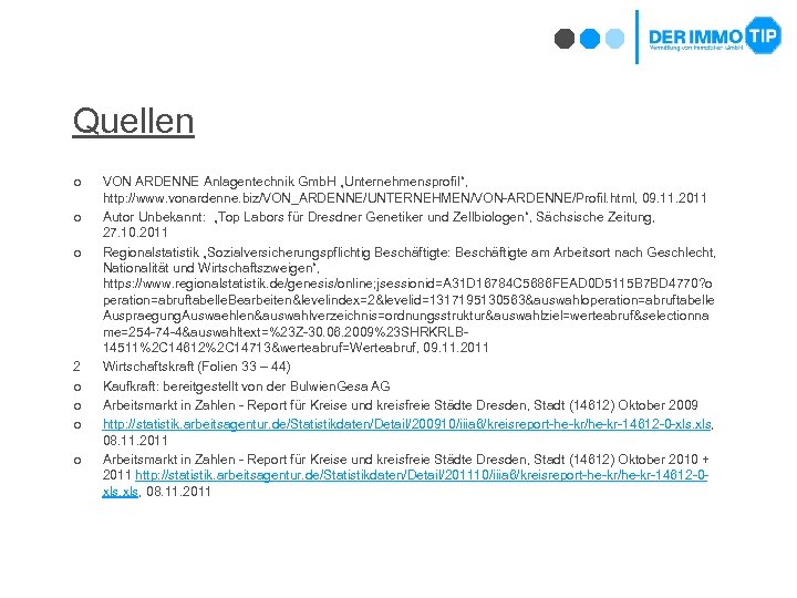 Quellen ¢ ¢ ¢ 2 ¢ ¢ VON ARDENNE Anlagentechnik Gmb. H „Unternehmensprofil“, http: