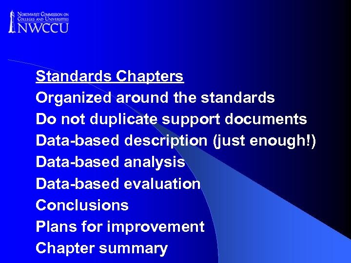 Standards Chapters Organized around the standards Do not duplicate support documents Data-based description (just