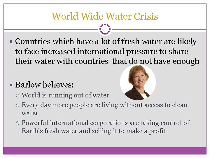 World Wide Water Crisis Countries which have a lot of fresh water are likely
