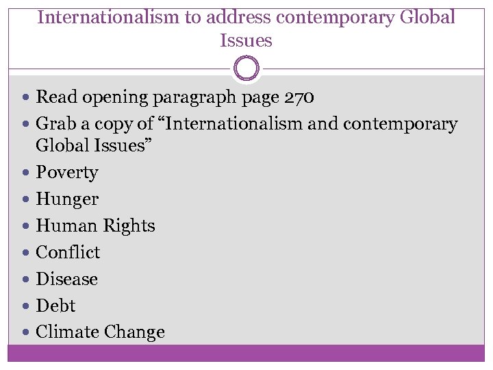 Internationalism to address contemporary Global Issues Read opening paragraph page 270 Grab a copy