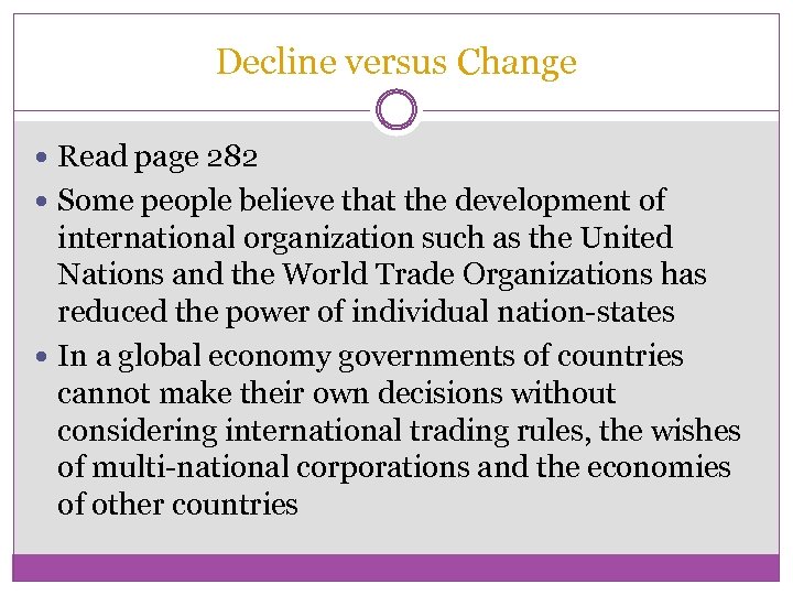 Decline versus Change Read page 282 Some people believe that the development of international