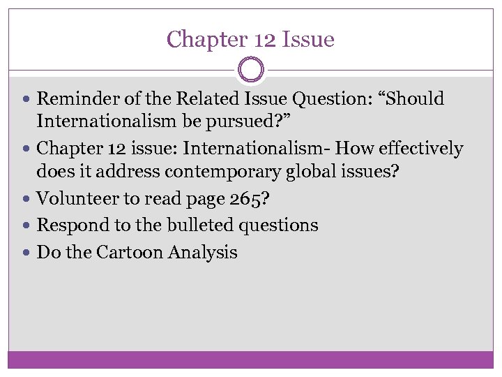 Chapter 12 Issue Reminder of the Related Issue Question: “Should Internationalism be pursued? ”
