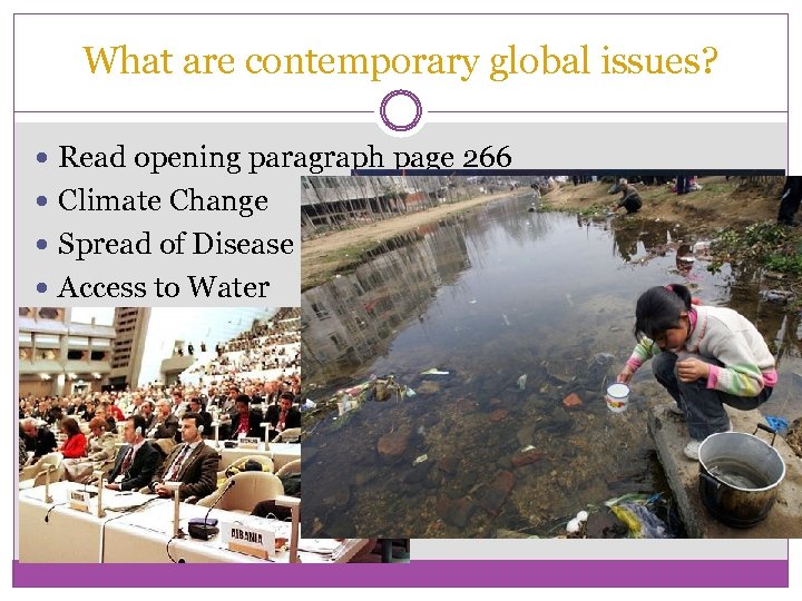 What are contemporary global issues? Read opening paragraph page 266 Climate Change Spread of
