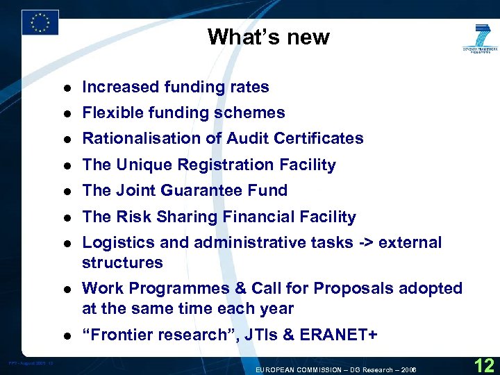 What’s new l l Flexible funding schemes l Rationalisation of Audit Certificates l The