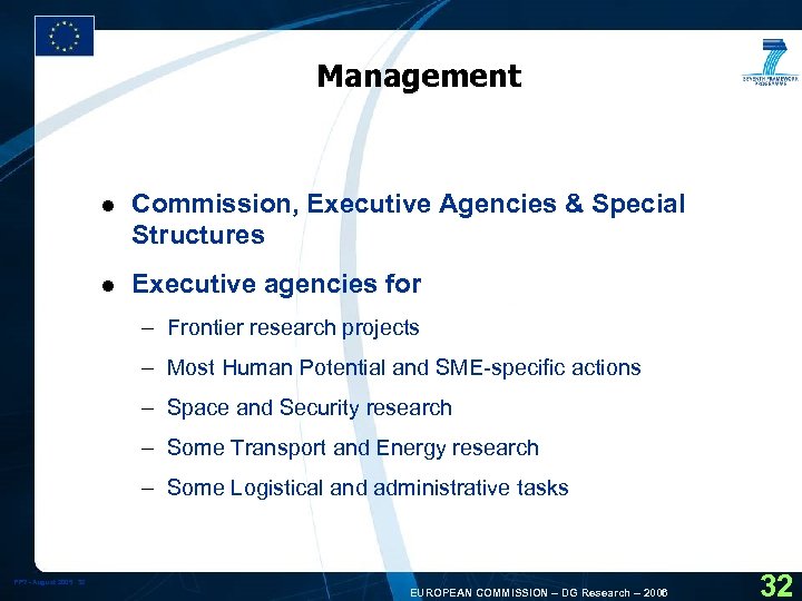 Management l Commission, Executive Agencies & Special Structures l Executive agencies for – Frontier