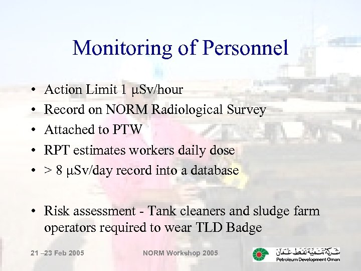 Monitoring of Personnel • • • Action Limit 1 μSv/hour Record on NORM Radiological