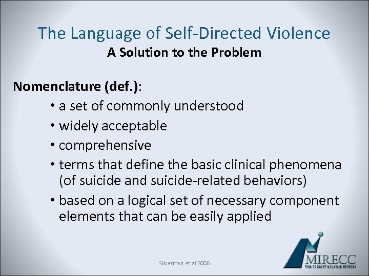 The Language of Self-Directed Violence A Solution to the Problem Nomenclature (def. ): •