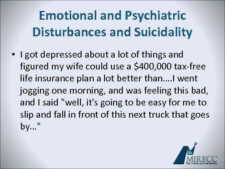 Emotional and Psychiatric Disturbances and Suicidality • I got depressed about a lot of