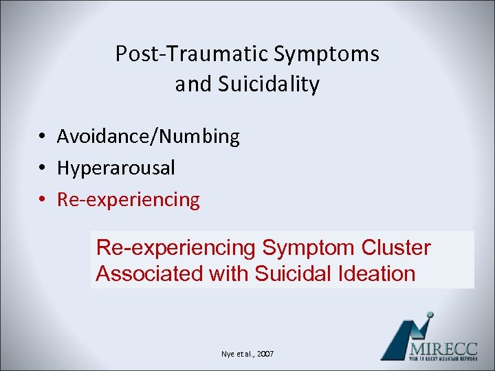 Post-Traumatic Symptoms and Suicidality • Avoidance/Numbing • Hyperarousal • Re-experiencing Symptom Cluster Associated with