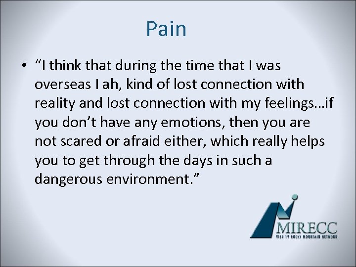Pain • “I think that during the time that I was overseas I ah,