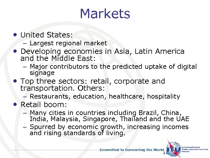 Markets • United States: – Largest regional market • Developing economies in Asia, Latin