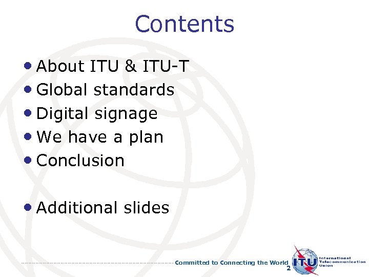Contents • About ITU & ITU-T • Global standards • Digital signage • We