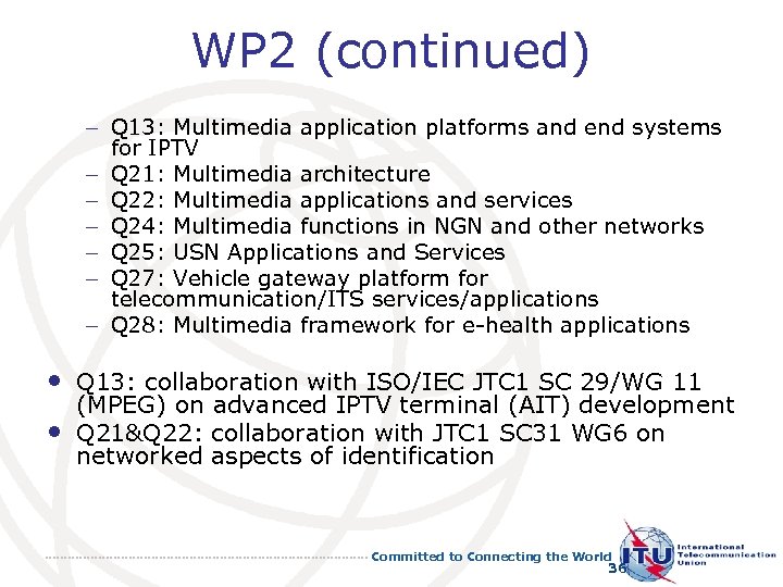 WP 2 (continued) – Q 13: Multimedia application platforms and end systems for IPTV