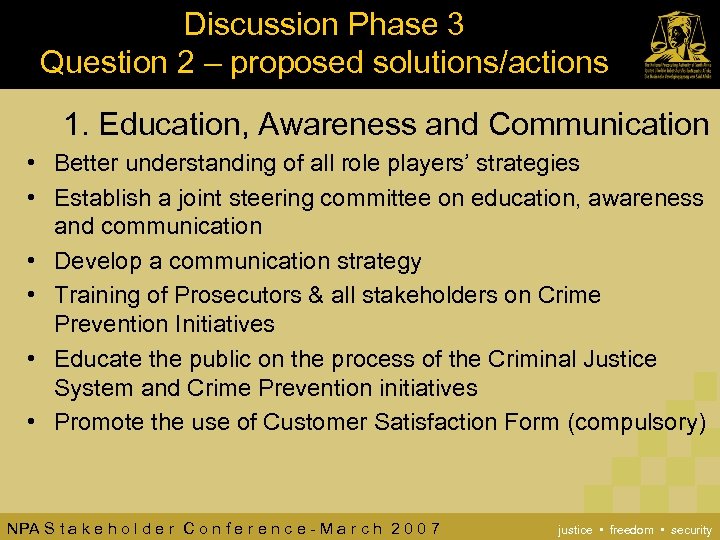 Discussion Phase 3 Question 2 – proposed solutions/actions 1. Education, Awareness and Communication •