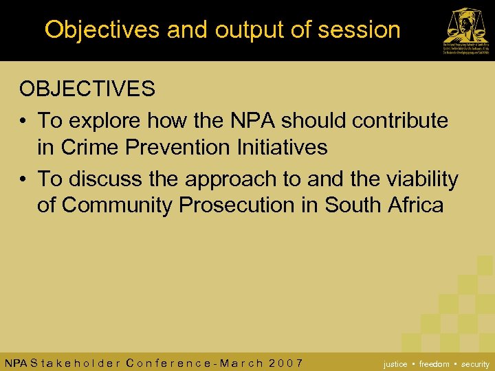 Objectives and output of session OBJECTIVES • To explore how the NPA should contribute