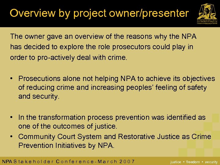 Overview by project owner/presenter The owner gave an overview of the reasons why the