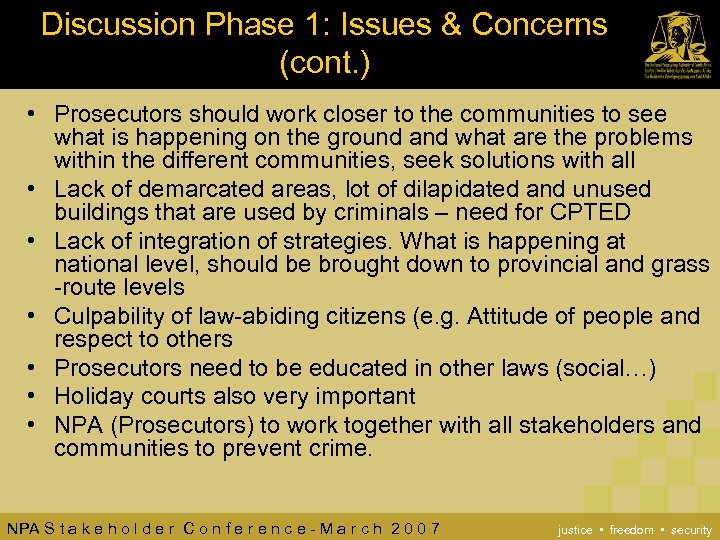 Discussion Phase 1: Issues & Concerns (cont. ) • Prosecutors should work closer to