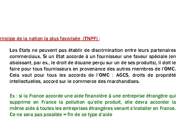 Contraintes de l’OMC (1) Principe de la nation la plus favorisée (TNPF) : Les
