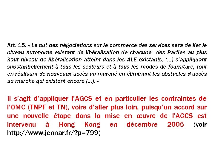 Le commerce des services Art. 15. « Le but des négociations sur le commerce