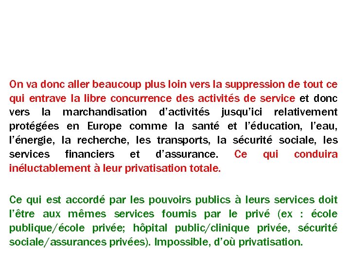 Conséquences pour les services On va donc aller beaucoup plus loin vers la suppression