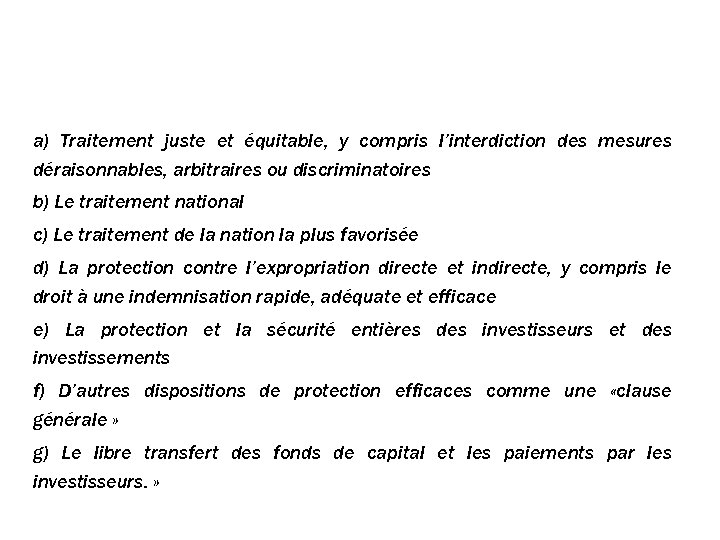 Art. 22 (suite) a) Traitement juste et équitable, y compris l’interdiction des mesures déraisonnables,