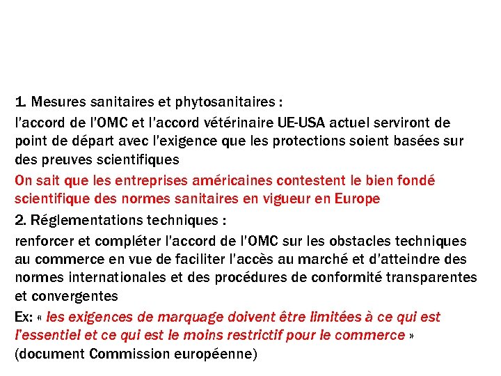 Quatre matières particulièrement visées : 1. Mesures sanitaires et phytosanitaires : l’accord de l’OMC
