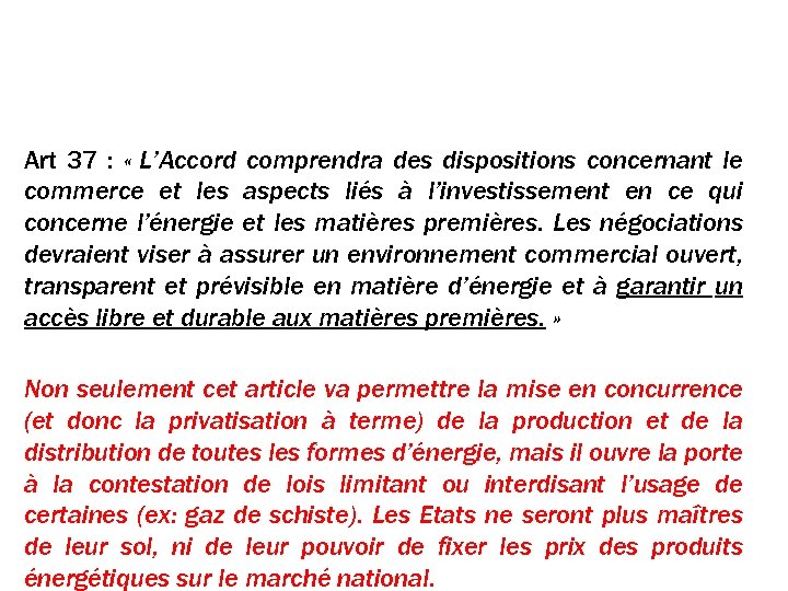 L’énergie Art 37 : « L’Accord comprendra des dispositions concernant le commerce et les