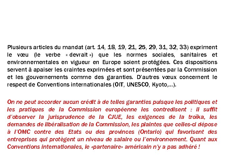 Les « garanties » Plusieurs articles du mandat (art. 14, 18, 19, 21, 25,