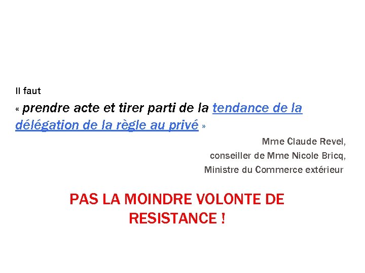 La philosophie du gouvernement PS-EELV Il faut « prendre acte et tirer parti de