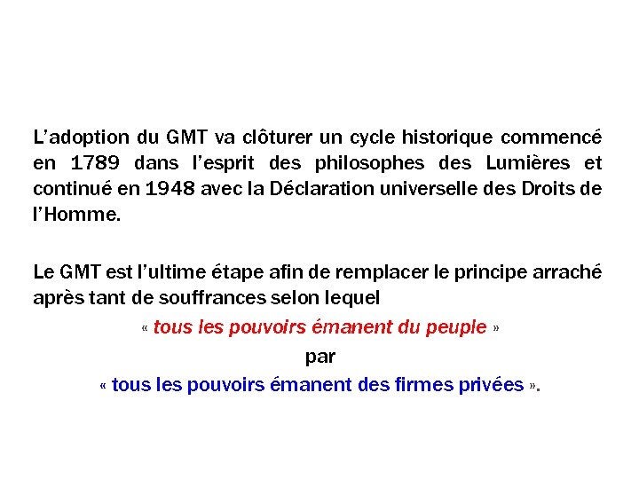 LA FIN D’un cycle historique L’adoption du GMT va clôturer un cycle historique commencé
