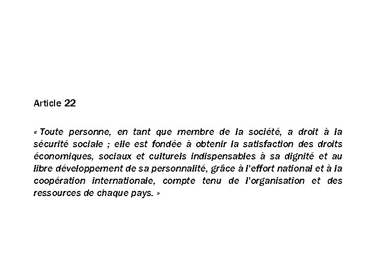 Le rêve abandonné : la Déclaration universelle de 1948 Article 22 « Toute personne,
