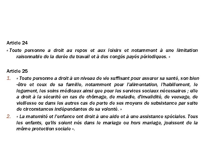 Le rêve abandonné Article 24 « Toute personne a droit au repos et aux