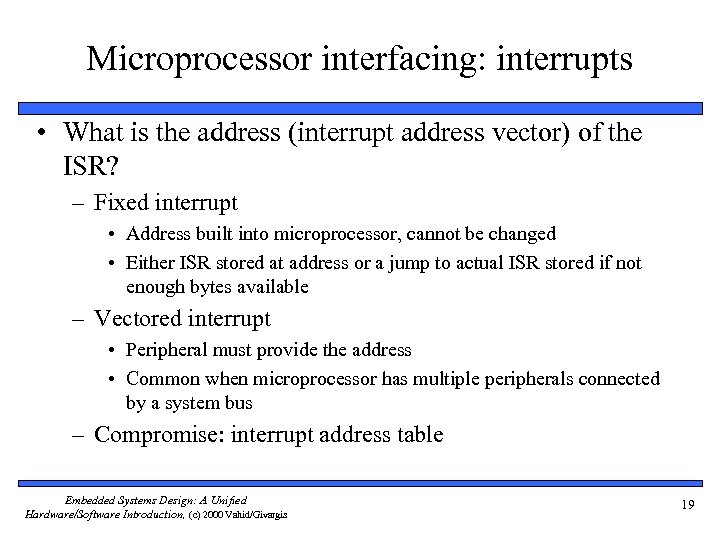Microprocessor interfacing: interrupts • What is the address (interrupt address vector) of the ISR?