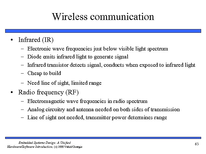 Wireless communication • Infrared (IR) – – Electronic wave frequencies just below visible light
