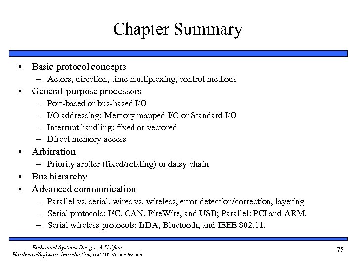 Chapter Summary • Basic protocol concepts – Actors, direction, time multiplexing, control methods •