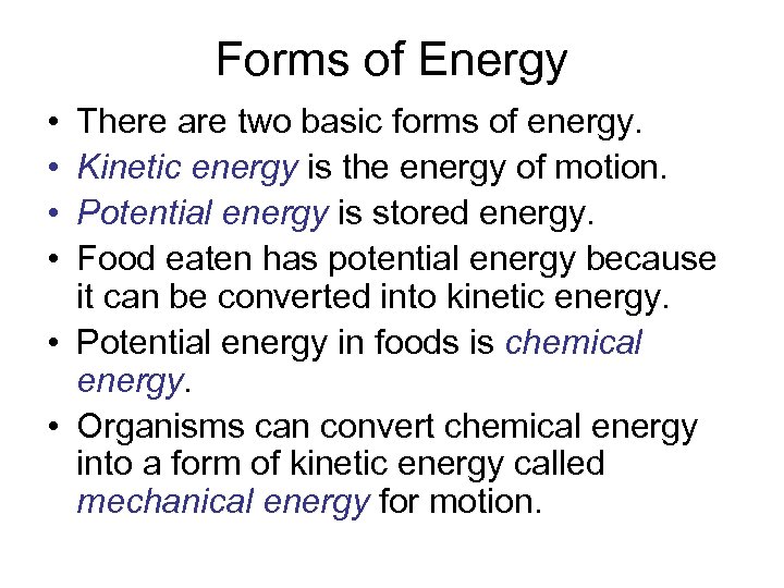 Forms of Energy • • There are two basic forms of energy. Kinetic energy