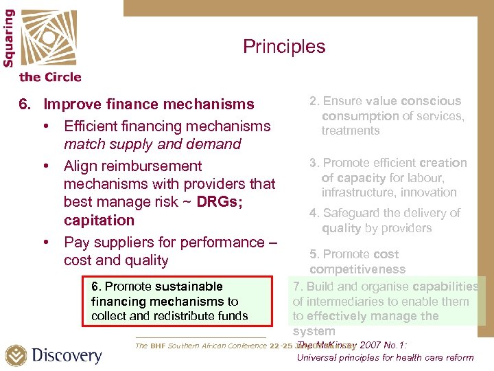 Principles 6. Improve finance mechanisms • Efficient financing mechanisms match supply and demand •