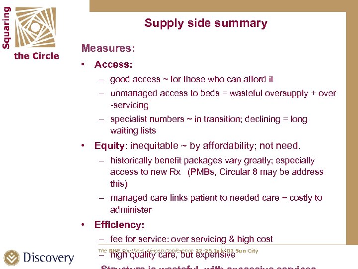 Supply side summary Measures: • Access: – good access ~ for those who can