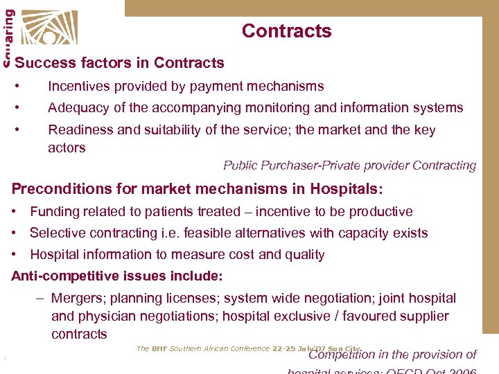 Contracts Success factors in Contracts • Incentives provided by payment mechanisms • Adequacy of