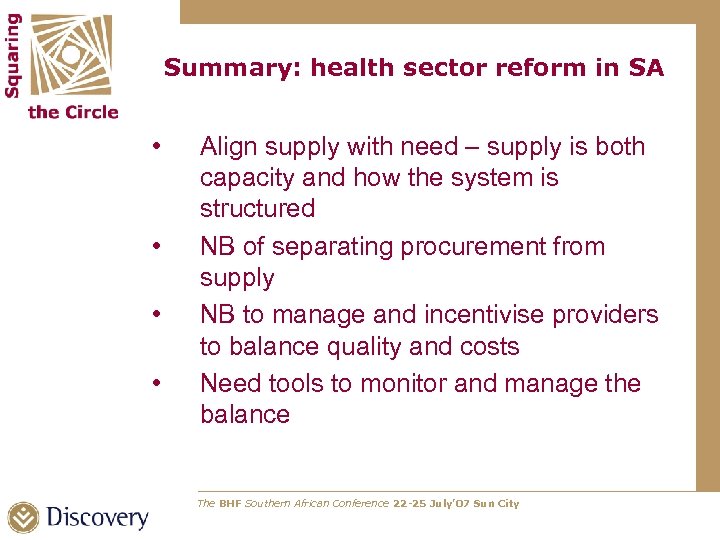 Summary: health sector reform in SA • • Align supply with need – supply
