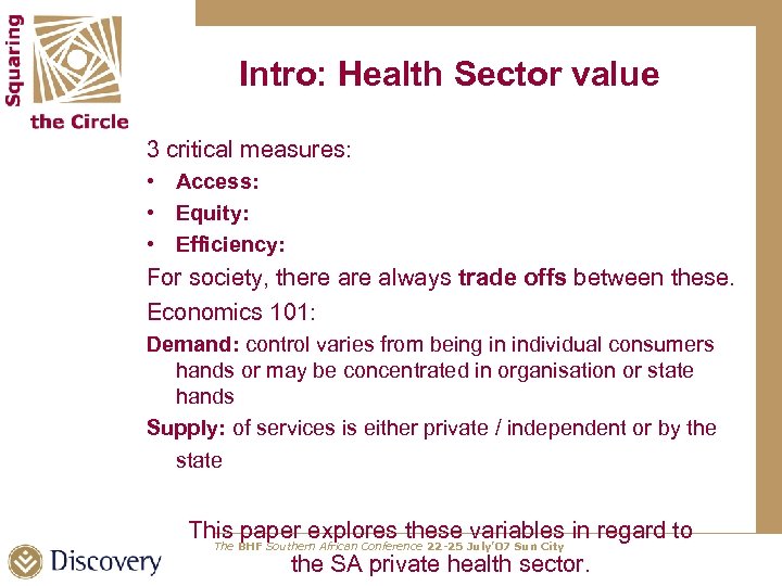 Intro: Health Sector value 3 critical measures: • Access: • Equity: • Efficiency: For