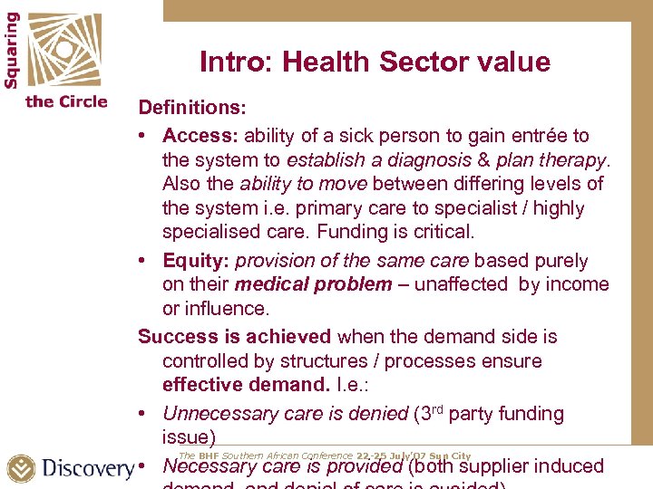 Intro: Health Sector value Definitions: • Access: ability of a sick person to gain