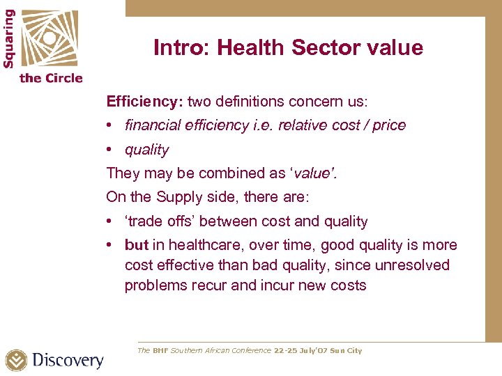 Intro: Health Sector value Efficiency: two definitions concern us: • financial efficiency i. e.
