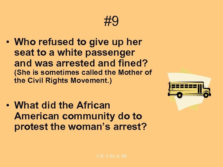 #9 • Who refused to give up her seat to a white passenger and
