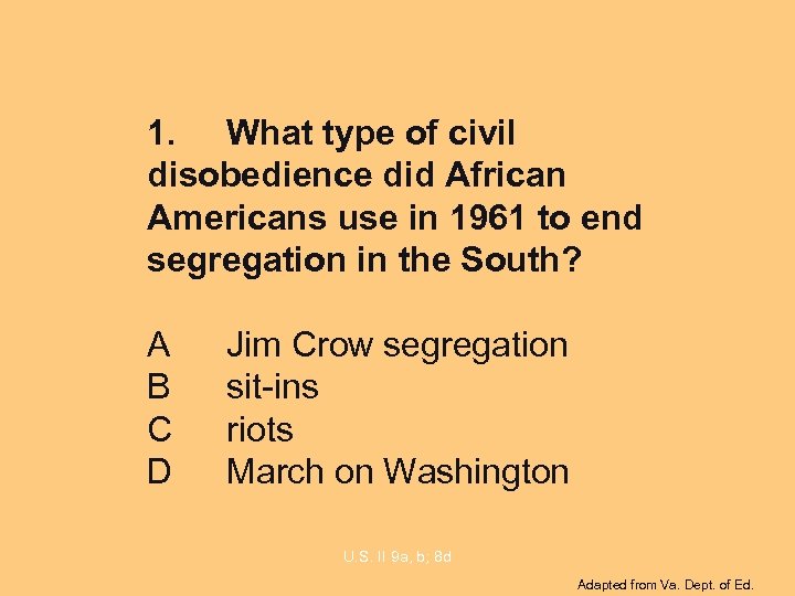1. What type of civil disobedience did African Americans use in 1961 to end
