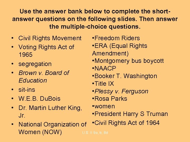 Use the answer bank below to complete the shortanswer questions on the following slides.