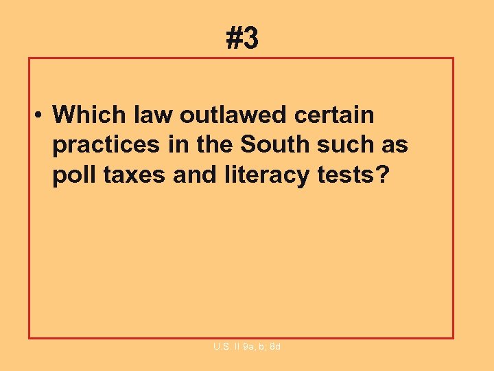 #3 • Which law outlawed certain practices in the South such as poll taxes